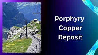 What is Porphyry Copper Deposit How is porphryr copper deposit Porphryr copper mining [upl. by Hairu864]