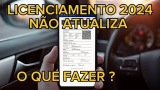 LICENCIAMENTO 2024 NÃO ATUALIZA [upl. by Watt]