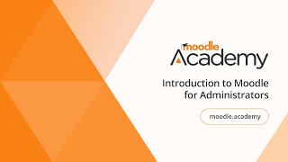 Introduction to Moodle for Administrators  Moodle Academy [upl. by Auhsej]