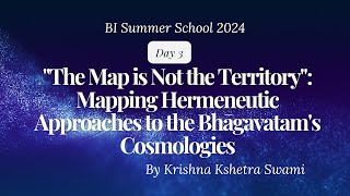 quotThe Map is Not the Territoryquot Mapping Hermeneutic Approaches to the Bhagavatams Cosmologies [upl. by Anytsirhc149]