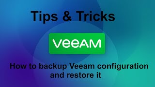 Veeam 12 Tips amp Tricks  How to backup Veeam configuration and Restore it [upl. by Artimas]