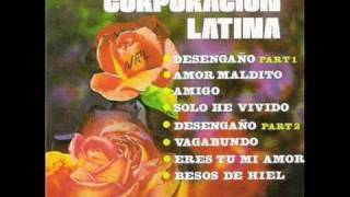 La Corporation Latina Desengaño parte 1 [upl. by Arima]