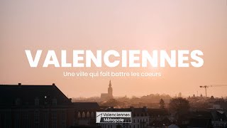 Valenciennes une ville qui fait battre les cœurs [upl. by Inman120]