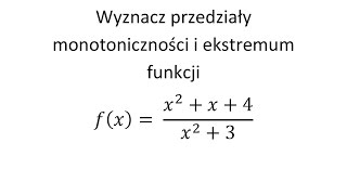 Wyznacz przedziały monotoniczności i ekstrema funkcji cz5 [upl. by Naawaj]