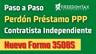 Instrucciones del NUEVO Formulario 3508S para Perdón de Préstamo PPP Contratistas Independientes [upl. by Templas]