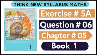 Exercise 5A Question no 06 Think New Syllabus Mathematics 8th Edition Solutions  Book 1  D1 Ch5 [upl. by Lemire]