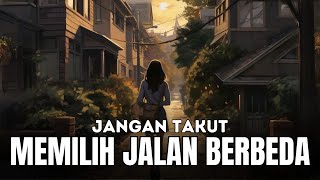 JANGAN TAKUT BERBEDA DARI KEBANYAKAN ORANG  MOTIVASI HIDUP [upl. by Levey736]