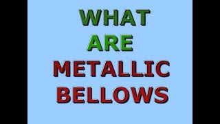 METALLIC BELLOWS AND ITS APPLICATIONS [upl. by Sitarski]