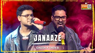 Janaaze  GAUSH Shen B  MTV Hustle 03 REPRESENT [upl. by Adnorahc]