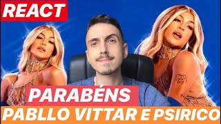 REACT PARABÉNS  PABLLO VITTAR FEAT PSIRICO  ANÁLISE [upl. by Ajnotal669]