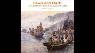 Lewis and Clark Meriwether Lewis and William Clark FULL Audiobook [upl. by Goat]