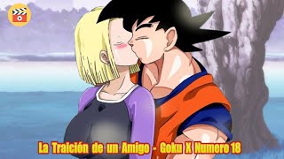 GOKU Y ANDROIDE 18  UNA NUEVA TRAMA EN DRAGON BALL SUPER  PELÍCULA COMPLETA 2024  FANFIC [upl. by Wandis412]