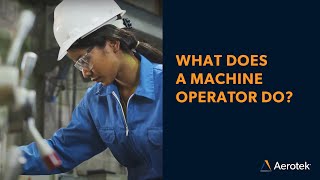 What is a Machine Operator and What Do They Do [upl. by Ymorej341]