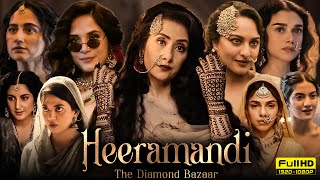 Heeramandi Full Movie 2024  Manisha Koirala Sonakshi Sinha Aditi Rao Hydari  HD Facts amp Review [upl. by Funda]