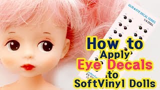 Tutorial How to Use Eye Decals for Vinyl dolls [upl. by Atiuqan]