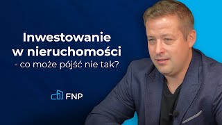 Jakie ryzyko niesie ze sobą inwestowanie w nieruchomości Dowiedz się co może pójść nie tak [upl. by Griffin]