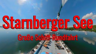 🛳Starnberger See Große SchiffRundfahrt 4K🎥🇩🇪 [upl. by Stelle271]