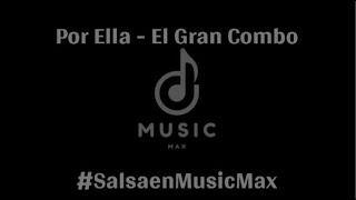 Por Ella  El Gran Combo SALSAMANIA [upl. by Mathilde]