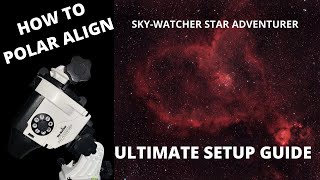 SkyWatcher Star Adventurer  Polar Alignment Tutorial [upl. by Cerell628]