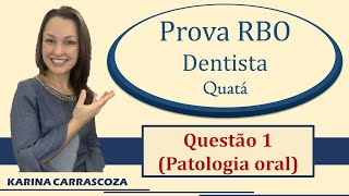 Patologia Oral  Prova RBO Concurso Público Dentista Questão 1 Quatá2019 [upl. by Kronfeld]