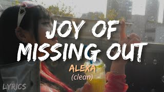 AleXa  Joy of Missing Out Clean Version LYRICS [upl. by Sykleb337]