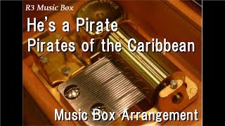 Hes a PiratePirates of the Caribbean Music Box [upl. by Aihsein501]