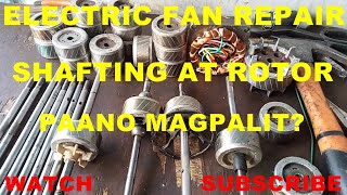 Paano magpalit ng shafting at rotor ng electric fan JessRepairTV Trending [upl. by Trista]