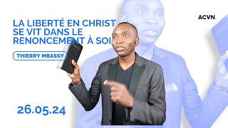 La liberté en Christ se vit dans le renoncement à soi  Pasteur Thierry Mbassy  ACVN Le Havre [upl. by Yrtsed]