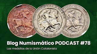 Las medallas de la Unión Catalanista  PODCAST 78 [upl. by Nylekcaj]