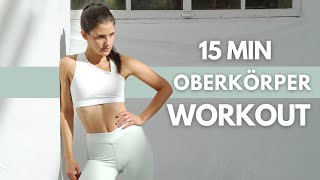 OBERKÖRPER WORKOUT FÜR ZUHAUSE  15 Min  Schultern Brust Arme amp Rücken trainieren  Tina Halder [upl. by Anan]