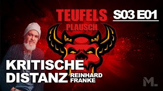 Kritische Distanz  mit Reinhard Franke  Teufelsplausch S03E01 [upl. by Kendyl]