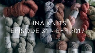 Episode 31  Edinburgh Yarn Festival 2017 [upl. by Odlanier]