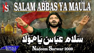 Nadeem Sarwar  Salam Abbas Ya Maula  2009 [upl. by Annayad]