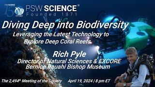 PSW 2494 Diving Deep into Biodiversity  Richard Pyle [upl. by Sells]