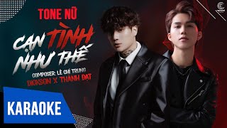 KARAOKE Cạn Tình Như Thế  Dickson x Thành Đạt  TONE NỮ [upl. by Silsby116]