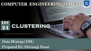 Lec24Clustering  Data Mining  Computer Engineering [upl. by Rodolph]