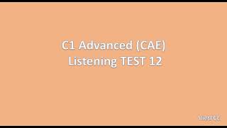 C1 Advanced CAE Listening Test 12 with answers [upl. by Oicnecserc820]