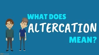 Learn English  Meaning of ALTERCATION [upl. by Anawk]