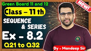 Class  11 Ex 82 Q20 to Q32 Sequence and Series Maths  CBSE NCERT  Green Board [upl. by Htilil762]