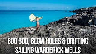 Boo Boo Blow Holes amp Drifting  Sailing Warderick Wells Bahamas [upl. by Samuele]