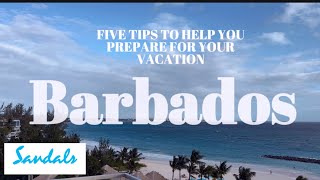 5 tips to help you prepare for your trip to Sandals Royal Barbados or Sandals Barbados [upl. by Lauro]