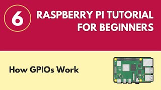 How GPIOs Work  Raspberry Pi Tutorial for Beginners 6 [upl. by Filmore]