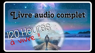 LIVRE AUDIO français COMPLET 📍quot120 Heuresquot Conté par Joran [upl. by Deehsar]