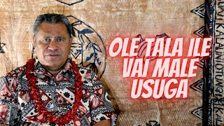 Ole tala ile Vai male Usuga [upl. by Thilde]