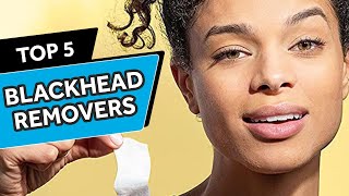 Top 5 Best Blackhead Removers [upl. by Rosena]