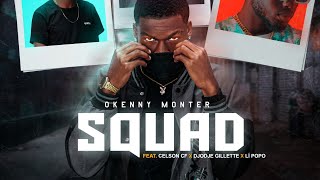 Okenny Monter  SQUADFeat Celson Cf x Djodje Gillette x Lí Popo Visualizer [upl. by Servais]