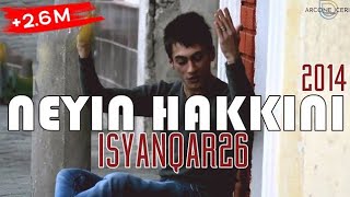 iSyanQaR26  Neyin Hakkını 2014 [upl. by Ayadahs]