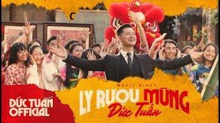 ĐỨC TUẤN  LY RƯỢU MỪNG PHẠM ĐÌNH CHƯƠNG  OFFICIAL MV [upl. by Murvyn]