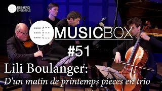 Lili Boulanger Dun matin de printemps pièces en trio  EE Music Box 51 [upl. by Aropizt156]