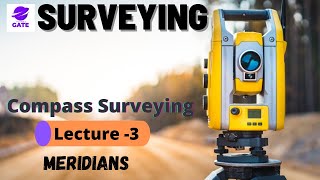 Meridians  L 3  Surveying  GATE 2022  Pratik Sir [upl. by Burris838]